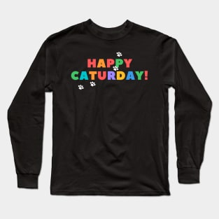 Happy Caturday Long Sleeve T-Shirt